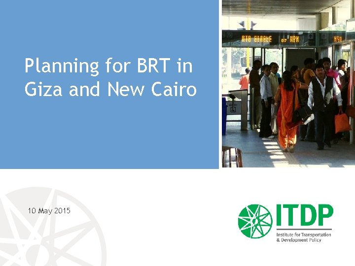 Planning for BRT in Giza and New Cairo 10 May 2015 