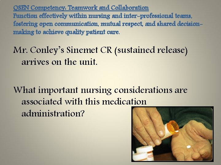 QSEN Competency: Teamwork and Collaboration Function effectively within nursing and inter-professional teams, fostering open