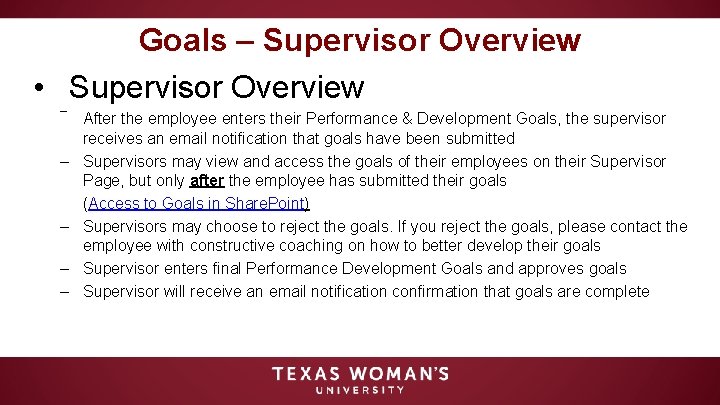 Goals – Supervisor Overview • Supervisor Overview ― After the employee enters their Performance