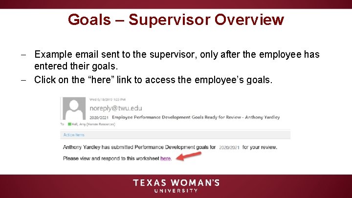 Goals – Supervisor Overview ‒ Example email sent to the supervisor, only after the