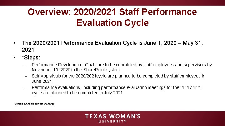 Overview: 2020/2021 Staff Performance Evaluation Cycle • • The 2020/2021 Performance Evaluation Cycle is