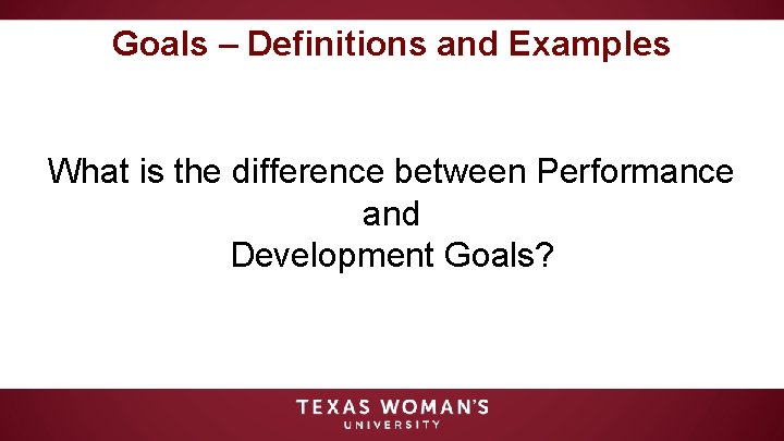 Goals – Definitions and Examples What is the difference between Performance and Development Goals?