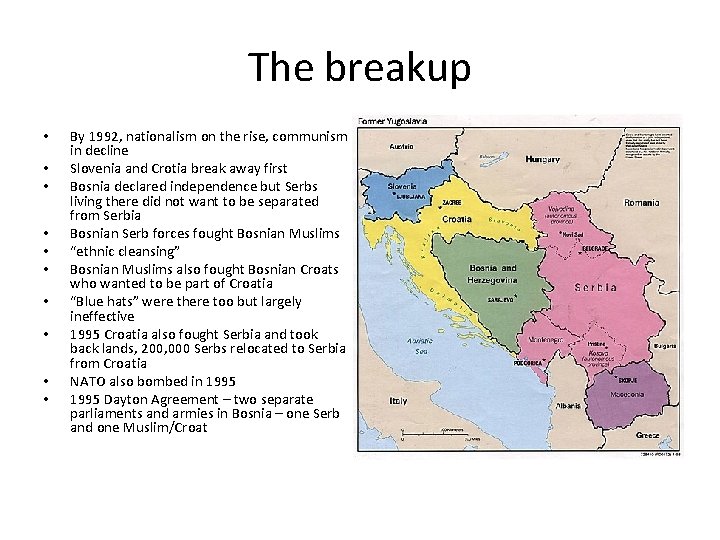 The breakup • • • By 1992, nationalism on the rise, communism in decline