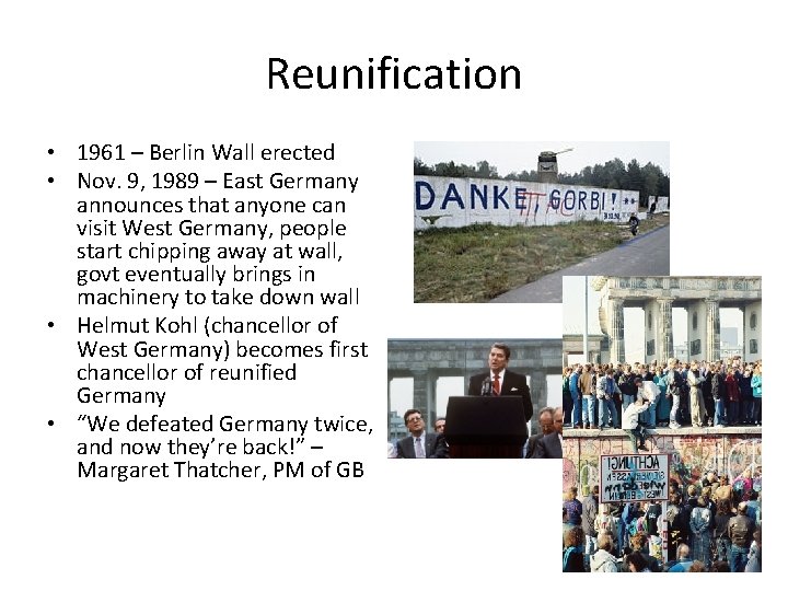 Reunification • 1961 – Berlin Wall erected • Nov. 9, 1989 – East Germany