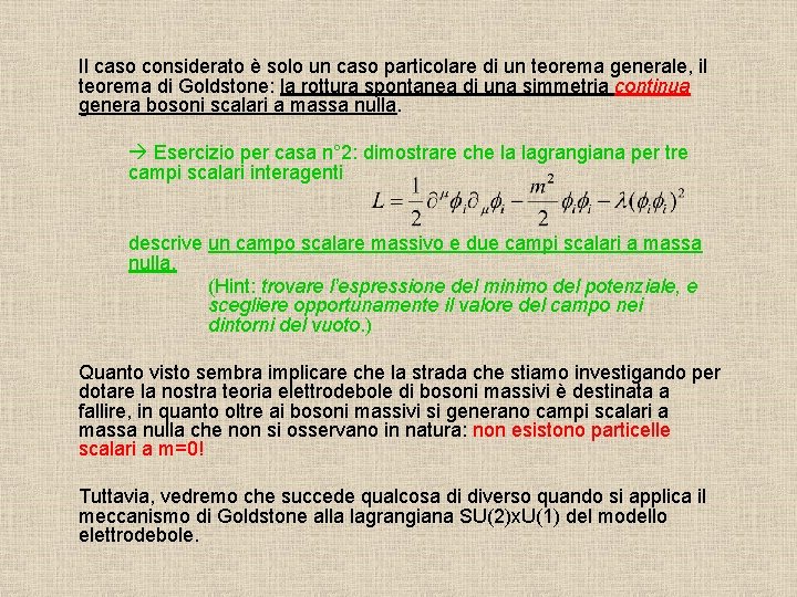 Il caso considerato è solo un caso particolare di un teorema generale, il teorema