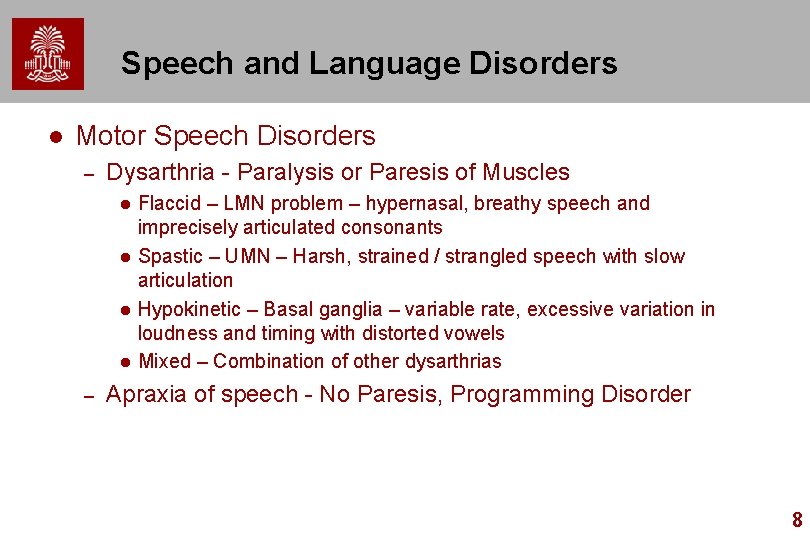 Speech and Language Disorders l Motor Speech Disorders – Dysarthria - Paralysis or Paresis