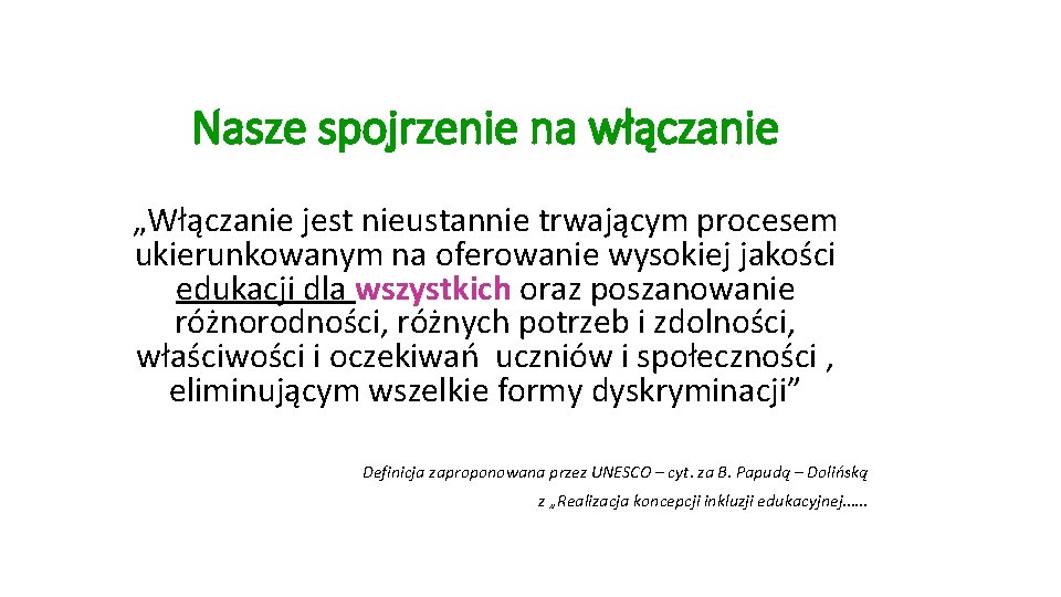 Nasze spojrzenie na włączanie „Włączanie jest nieustannie trwającym procesem ukierunkowanym na oferowanie wysokiej jakości Nasze spojrzenie na włączanie „Włączanie jest nieustannie trwającym procesem ukierunkowanym na oferowanie wysokiej jakości