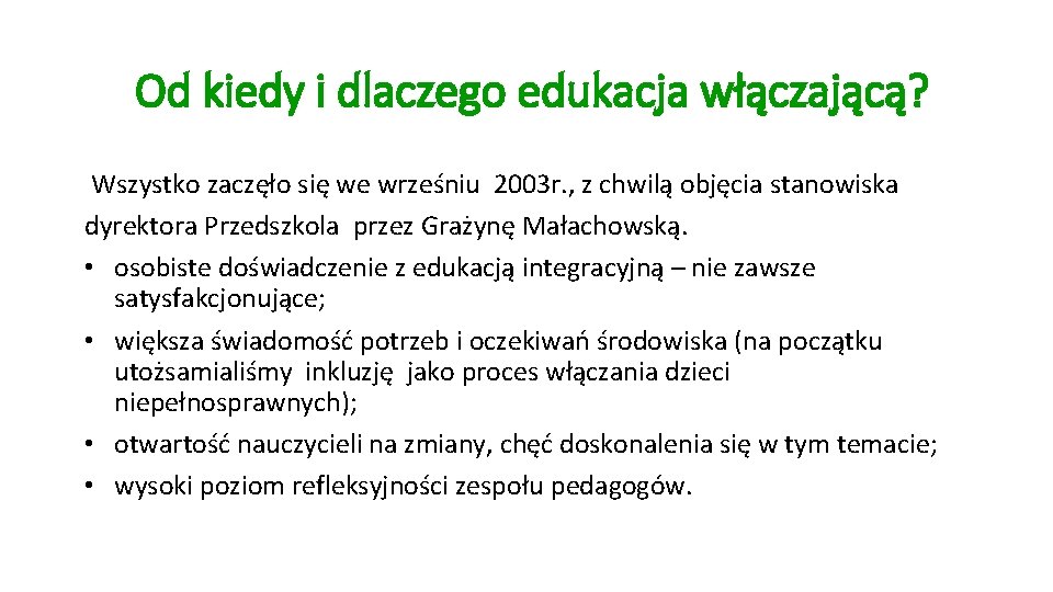 Od kiedy i dlaczego edukacja włączającą? Wszystko zaczęło się we wrześniu 2003 r. ,