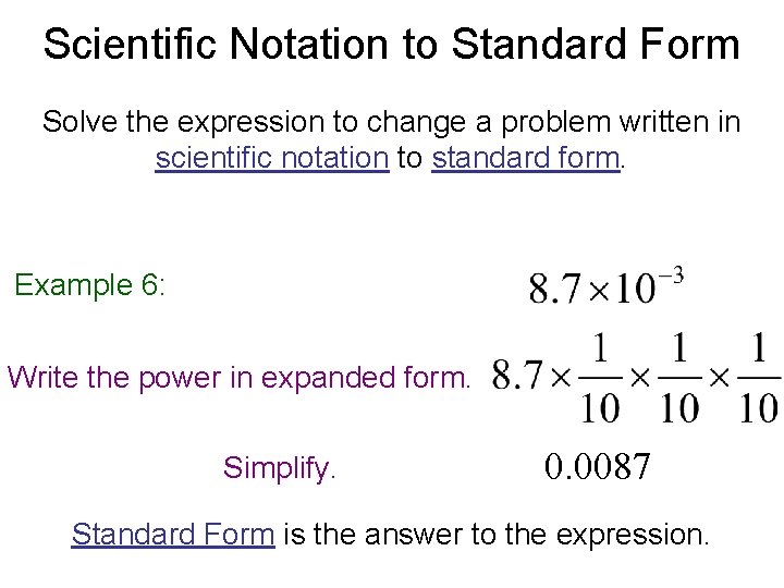 Scientific Notation to Standard Form Solve the expression to change a problem written in