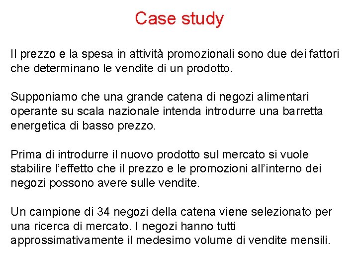 Case study Il prezzo e la spesa in attività promozionali sono due dei fattori