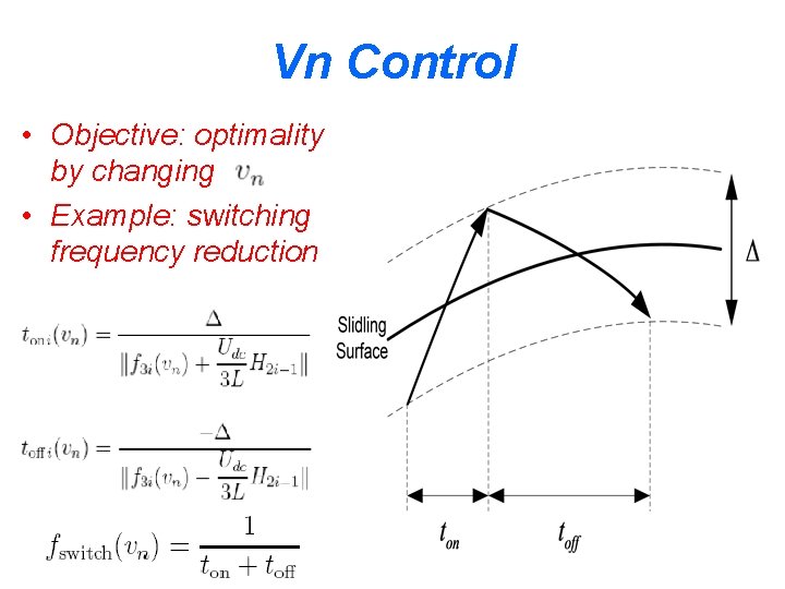 Vn Control • Objective: optimality by changing • Example: switching frequency reduction 