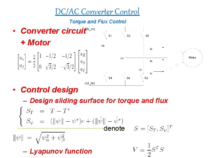 DC/AC Converter Control Torque and Flux Control • Converter circuit + Motor • Control