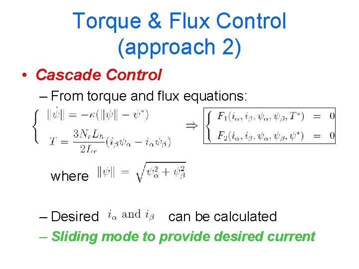 Torque & Flux Control (approach 2) • Cascade Control – From torque and flux