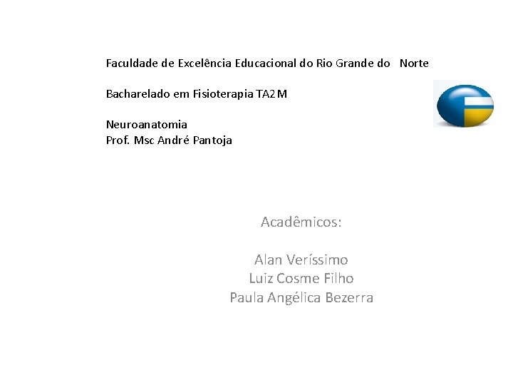 Faculdade de Excelência Educacional do Rio Grande do Norte Bacharelado em Fisioterapia TA 2