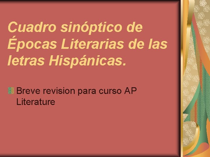 Cuadro sinóptico de Épocas Literarias de las letras Hispánicas. Breve revision para curso AP