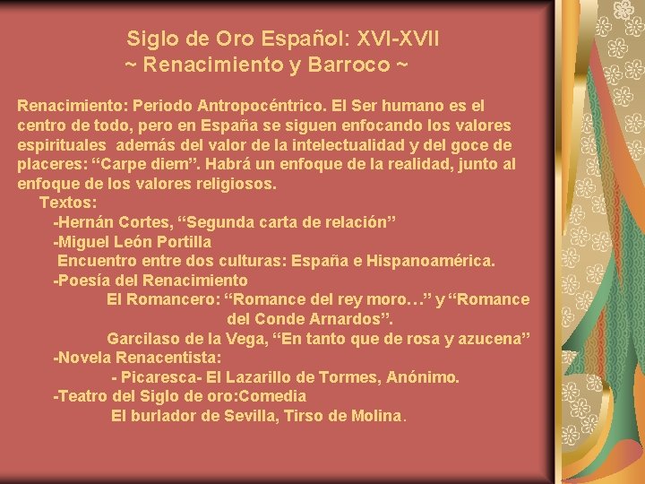  Siglo de Oro Español: XVI-XVII ~ Renacimiento y Barroco ~ Renacimiento: Periodo Antropocéntrico.