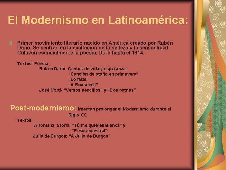 El Modernismo en Latinoamérica: Primer movimiento literario nacido en América creado por Rubén Darío.