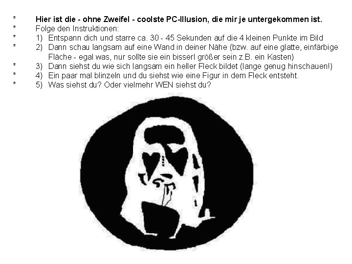 * Hier ist die - ohne Zweifel - coolste PC-Illusion, die mir je untergekommen
