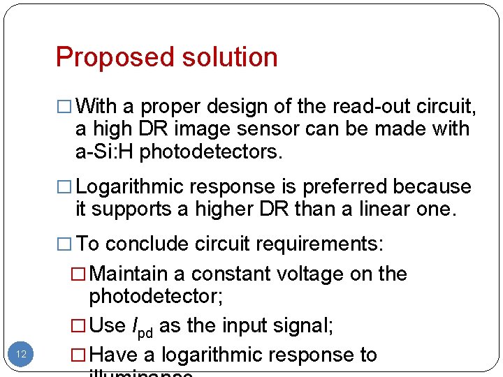 Proposed solution � With a proper design of the read-out circuit, a high DR