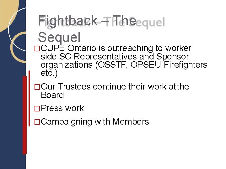 Fightback – The Sequel �CUPE Ontario is outreaching to worker side SC Representatives and