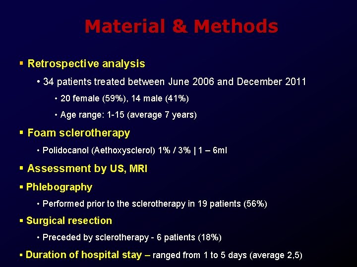 Material & Methods Retrospective analysis • 34 patients treated between June 2006 and December