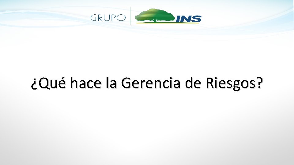 ¿Qué hace la Gerencia de Riesgos? 