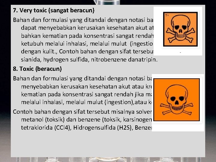 7. Very toxic (sangat beracun) Bahan dan formulasi yang ditandai dengan notasi bahaya VERY