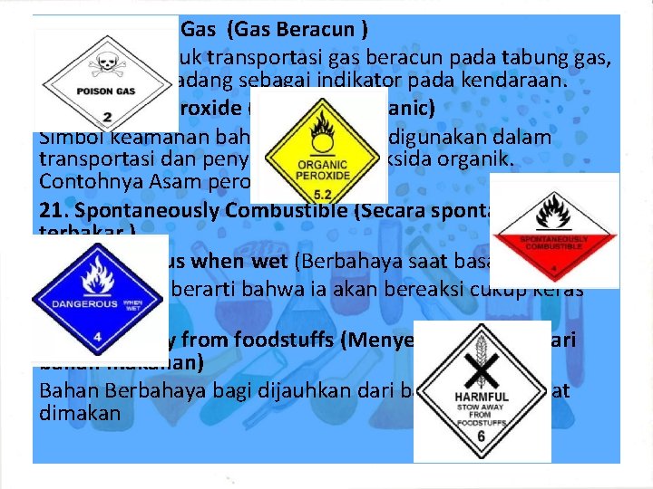 19. Poisonous Gas (Gas Beracun ) Digunakan untuk transportasi gas beracun pada tabung gas,