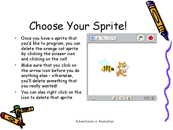 Choose Your Sprite! • • • Once you have a sprite that you’d like