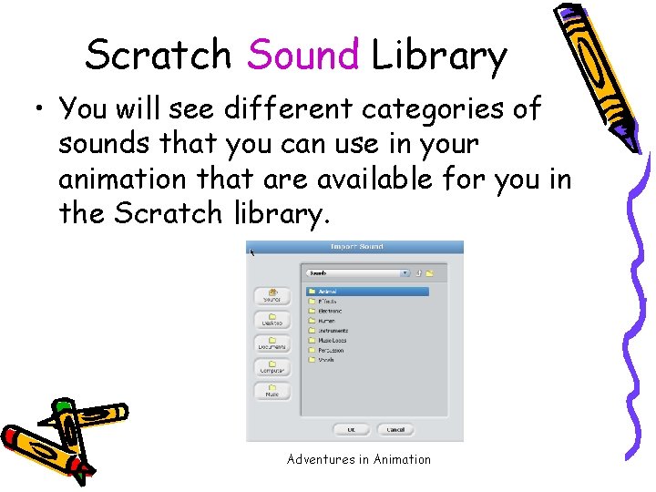Scratch Sound Library • You will see different categories of sounds that you can