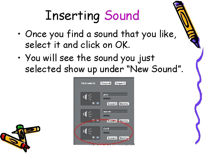 Inserting Sound • Once you find a sound that you like, select it and