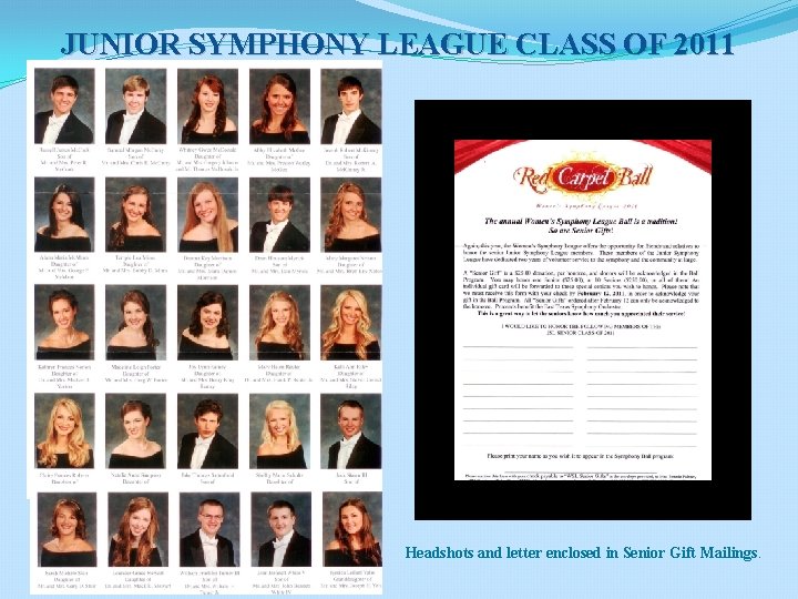 JUNIOR SYMPHONY LEAGUE CLASS OF 2011 Headshots and letter enclosed in Senior Gift Mailings.