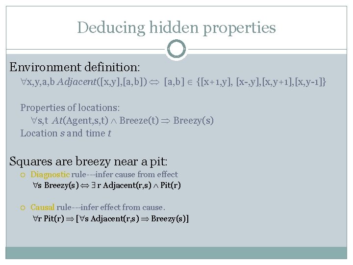 Deducing hidden properties Environment definition: x, y, a, b Adjacent([x, y], [a, b]) [a,