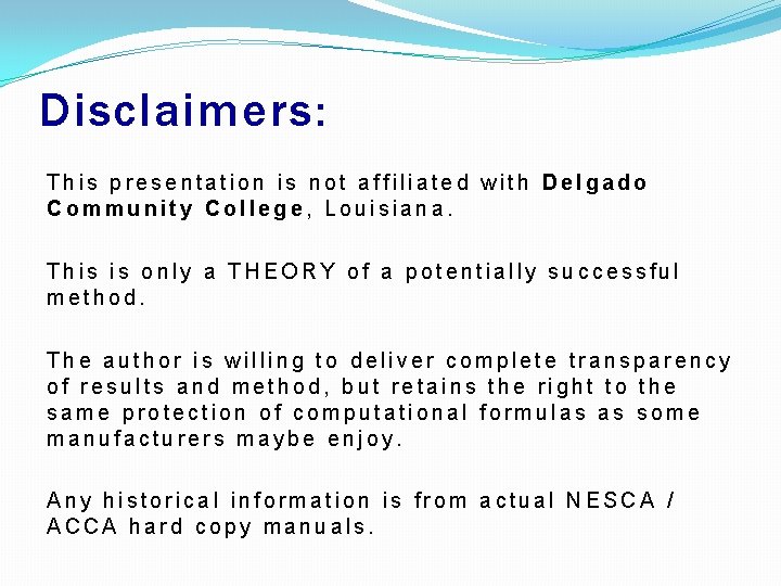Disclaimers: This presentation is not affiliated with Delgado Community College, Louisiana. This is only