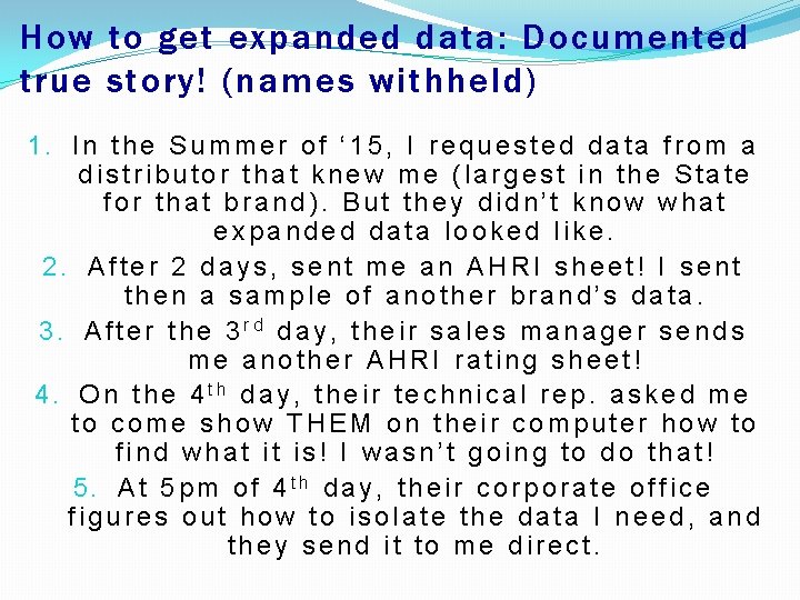 How to get expanded data: Documented true story! (names withheld) 1. In the Summer
