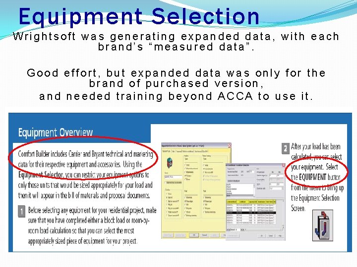 Equipment Selection Wrightsoft was generating expanded data, with each brand’s “measured data”. Good effort,