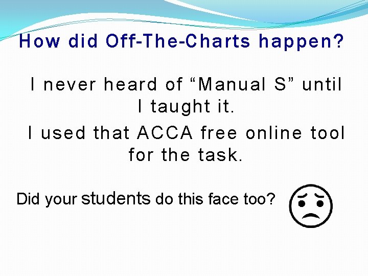 How did Off-The-Charts happen? I never heard of “Manual S” until I taught it.