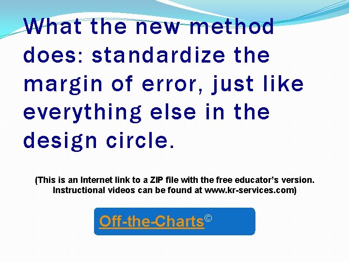 What the new method does: standardize the margin of error, just like everything else
