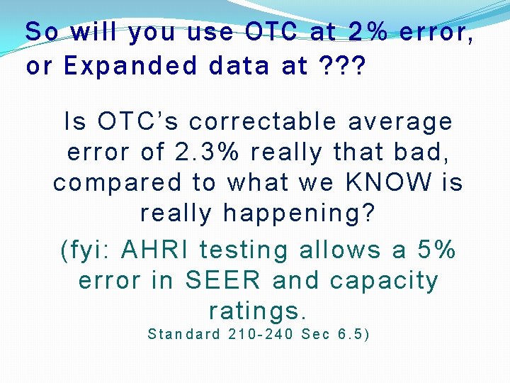 So will you use OTC at 2% error, or Expanded data at ? ?