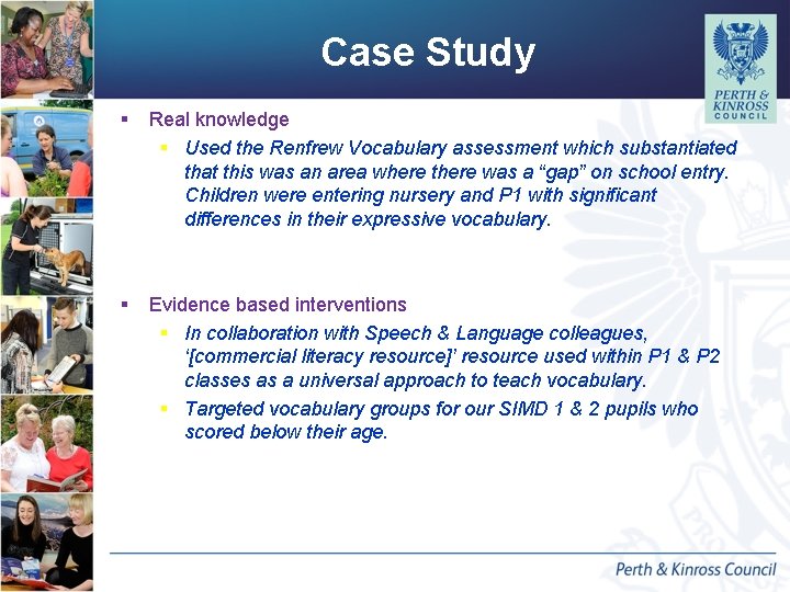 Case Study § Real knowledge § Used the Renfrew Vocabulary assessment which substantiated that Case Study § Real knowledge § Used the Renfrew Vocabulary assessment which substantiated that