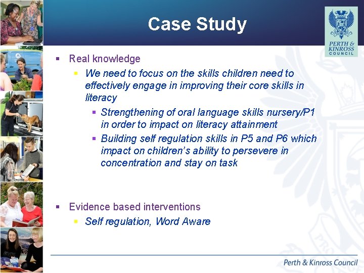 Case Study § Real knowledge § We need to focus on the skills children Case Study § Real knowledge § We need to focus on the skills children