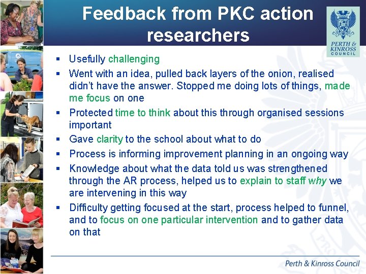 Feedback from PKC action researchers § Usefully challenging § Went with an idea, pulled Feedback from PKC action researchers § Usefully challenging § Went with an idea, pulled