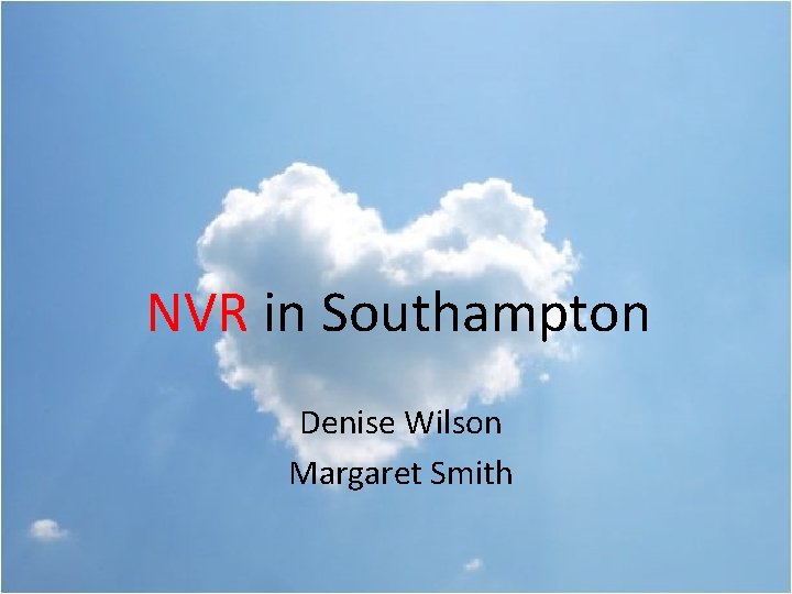 NVR in Southampton Denise Wilson Margaret Smith 