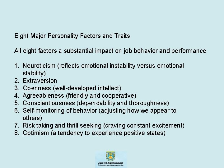 Eight Major Personality Factors and Traits All eight factors a substantial impact on job