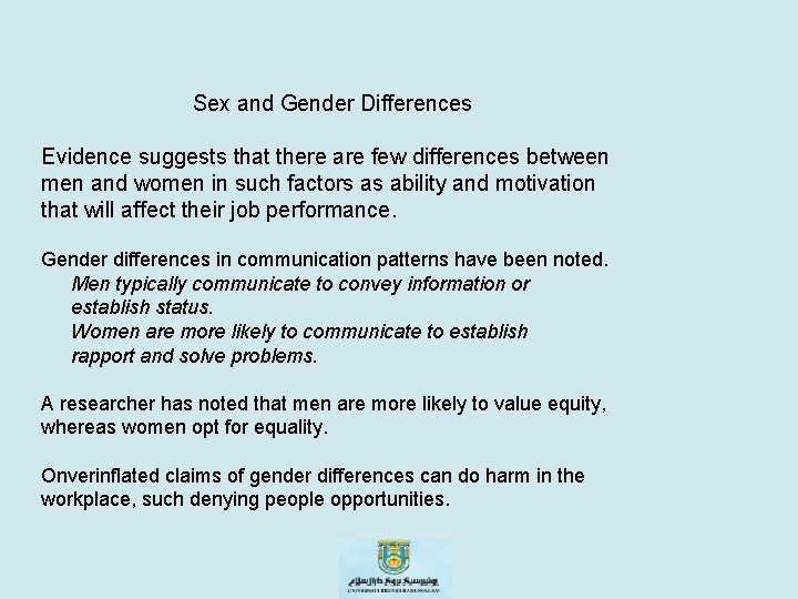 Sex and Gender Differences Evidence suggests that there are few differences between men and