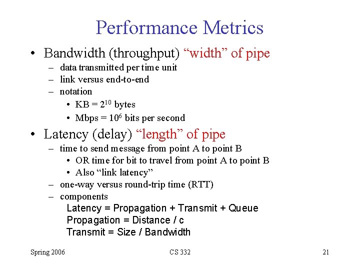 Performance Metrics • Bandwidth (throughput) “width” of pipe – data transmitted per time unit