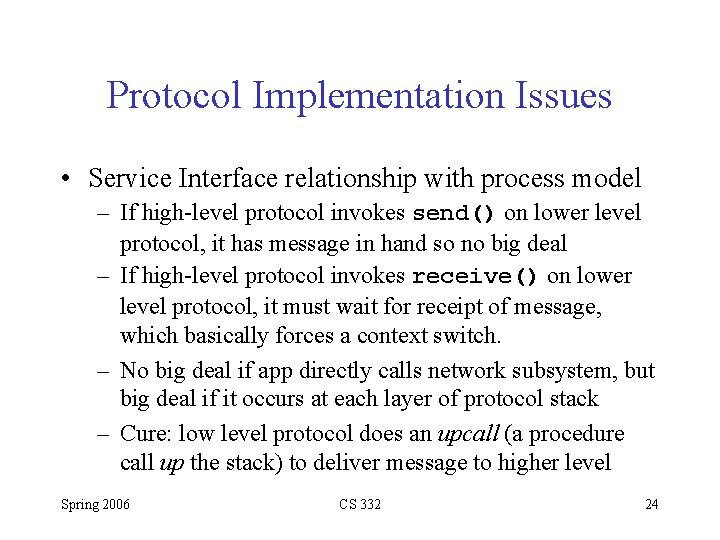 Protocol Implementation Issues • Service Interface relationship with process model – If high-level protocol