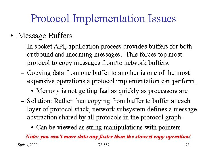 Protocol Implementation Issues • Message Buffers – In socket API, application process provides buffers