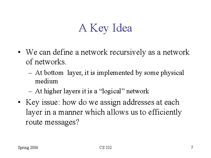 A Key Idea • We can define a network recursively as a network of