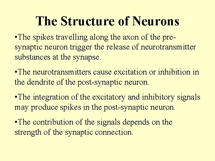 The Structure of Neurons • The spikes travelling along the axon of the presynaptic